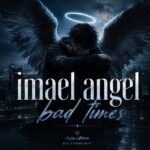 دانلود آهنگ imael angel bad times