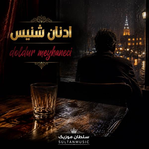 دانلود آهنگ عدنان شنسس doldur meyhaneci